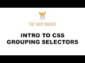 Intro to CSS - Grouping Selectors - Foundations - The Odin Project