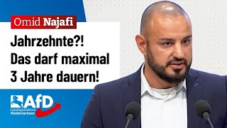 Jahrzehnte?! Das darf maximal 3 Jahre dauern! – Omid Najafi (AfD)