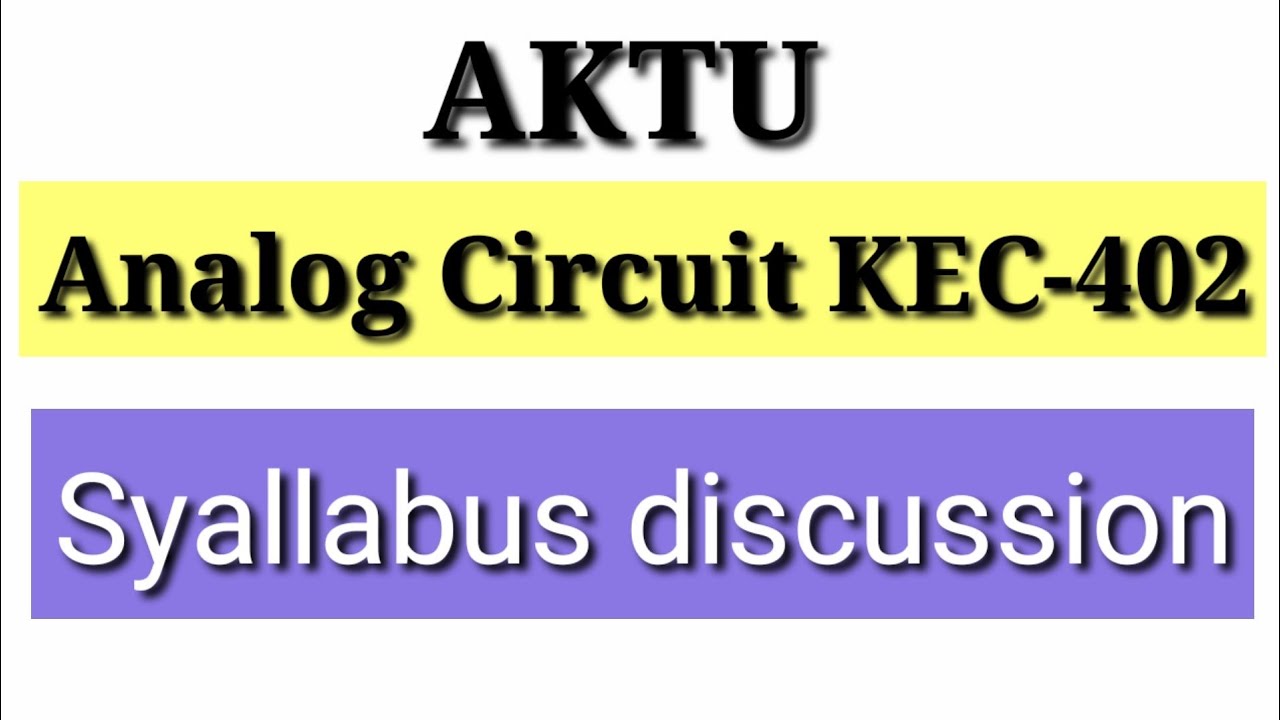 Analog Circuit/ AkTU KEC - 402/ Syallabus Discussion - YouTube