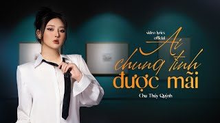 Ai Chung Tình Được Mãi - Đinh Tùng Huy | Chu Thúy Quỳnh Cover | Lyrics Video