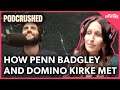 How Penn Badgley and Domino Kirke Met | Podcrushed Clip