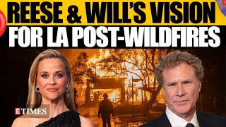 Will Ferrell \u0026 Reese Witherspoon Share Plans to Revive LA After Wildfires | WATCH Latest Interview