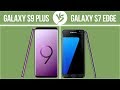 Samsung Galaxy S9 Plus vs Samsung Galaxy S7 edge ✔️