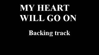 MY HEART WILL GO ON - ( CELINE DION ) - BACKING TRACK