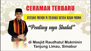 Ustadz Munir M Tuanku Sutan Rajo Mudo I Pentingnya Shalat