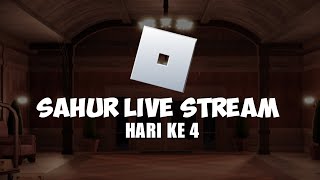 Sahur Live Stream Hari Ke 4