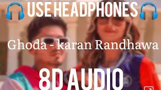 GHODA (8D AUDIO) karan Randhawa New punjabi Song 2022 #8d_tape