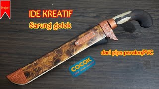 Membuat sarung golok || DIY Machete sheeth from paralon/PVC pipe