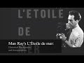 Man Ray's L'Étoile de mer:  Historical background and interpretation