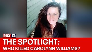 The Spotlight: Who killed Carolynn Williams?