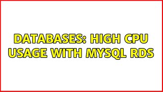 Databases: High CPU usage with MySQL RDS
