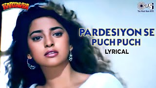 Pardesiyon Se Puch Puch Roi Main - Lyrical | Kartavya | Sadhana Sargam, Sukhwinder Singh | 90's Dard