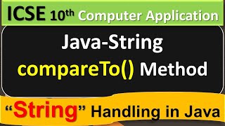 Java-String Handling || compareTo() Method || ICSE 10th Computer Application