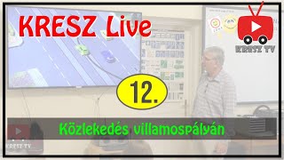 KRESZ tanfolyam Live - 12. - Közlekedés villamospályán