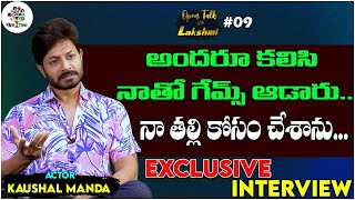 Actor Kaushal Manda Exclusive Interview | Open Talk With Lakshmi #09 | Telugu Interviews | Film Tree