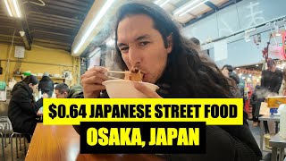 $0.64 — I FOUND THE CHEAPEST STREET FOOD IN OSAKA! 🇯🇵