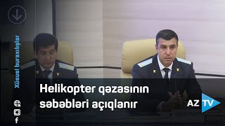 Baş Prokurorluqda hərbi helikopter qəzasının ilkin səbəbləri barədə brifinq keçirilib