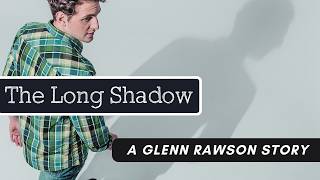 The Long Shadow - A Glenn Rawson Story