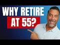 Why You Should Retire ASAP! The Rule of 55