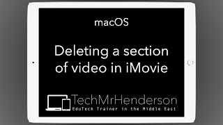 macOS: Deleting a section of video in iMovie