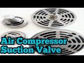 How To Repair And Assemble Air Compressor Suction Valve।ag mixture