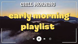 Good Morning Vibes: Perfect Playlist for an Early Start - Acoustic/ Indie/ Folk 🎧