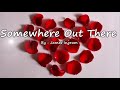 Somewhere Out There - James Ingram (Lyrics)