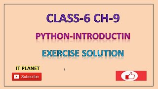 CLASS 6 CH-9: PYTHON INTRODUCTION -EXERCISE SOLUTION
