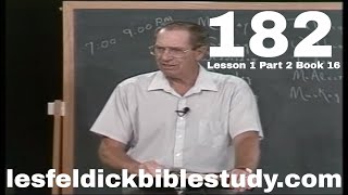 182 - Les Feldick Bible Study Lesson 1 - Part 2 - Book 16 - His Arrest \u0026 His Suffering