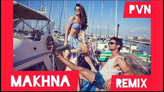 Makhna - Drive [ PVN Party Mix ] | Sushant Singh Rajput |Jacqueline Fernandez | Tanishk Bagchi