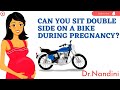 Can You Sit Double side on a Bike during Pregnancy||Dr. Nandini|| Heal to Bliss||