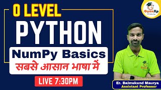 NumPy Basics || O Level Python (M3-R5.1) || New Batch for July 2025 || GyanXp