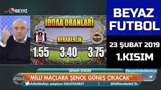 (..) Beyaz Futbol 23 Şubat 2019 Kısım 1/3 - Beyaz TV