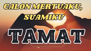 Tamat Calon Mertuaku, Suamiku