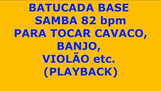 Batucada base samba em 82 bpm para tocar cavaco, banjo, violão (playback).