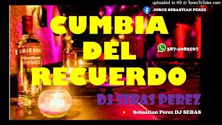 CUMBIA DEL RECUERDO DE LOS 90 - dj sebasthian Perez