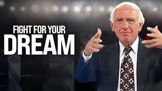 Jim Rohn - Fight For Your Dream - Powerful Motivational Speech
