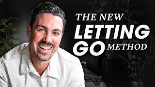 The NEW Letting Go Technique | Holistic Releasing (POWERFUL!)