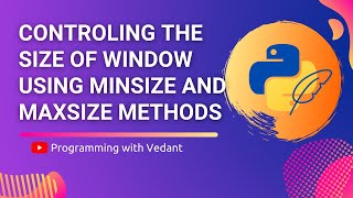 Python GUI Development | Minsize and Maxsize in GUI window | Tutorial #5