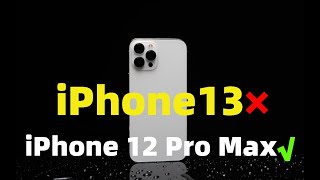 同样的价格，我为什么不买iPhone13而选了12 Pro Max？