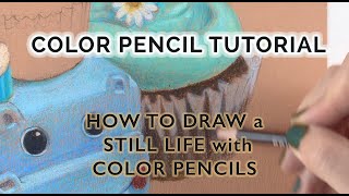 How to draw a STILL LIFE with COLOR PENCIL