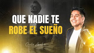 QUE NADIE TE ROBE EL SUEÑO 🙏💵 - CARLOS AGUILAR \u0026 TADEO AMPUERO