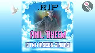 The Vocalist Anil Bheem - Kitni Haseen Zindagi [ Bollywood Cover ] R.I.P Legend