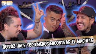 SMSEM Ep 184 - Quiroz hace todo menos encontrar el machete