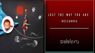 Just the way you are - Breeze (BossaNova)