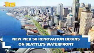 New Pier 58 renovation begins on Seattle's waterfront