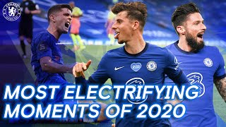 Chelsea's Most Electrifying Moments Of 2020