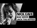 Nick Cave & The Bad Seeds - Jack The Ripper