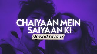 Chaiyaan Mein Saiyaan Ki X Slowed 3AM (Perfectly Reverb ) -Khuda Haafiz 2 💗#feelofheaven #igavyy