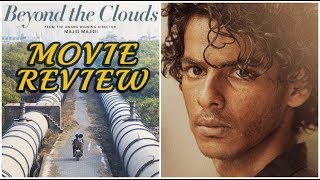 Beyond the Clouds | Full Movie Review | Ishaan Khatter | Malavika Mohanan | Majid Majidi